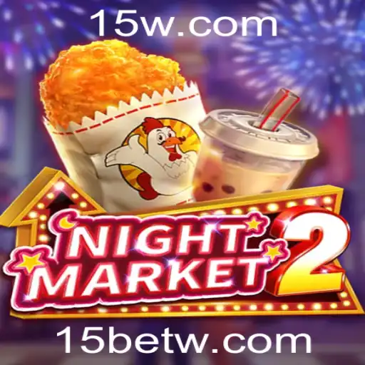 Explorando o Jogo 'NightMarket2' e a Estratégia do '15 Bet'