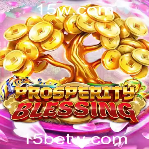 Explore o Mundo de ProsperityBlessing: O Jogo de Apostas '15 Bet'
