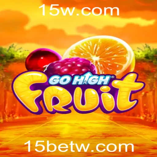 Tudo o que Você Precisa Saber sobre o Jogo GoHighFruit e a Estratégia 15 Bet