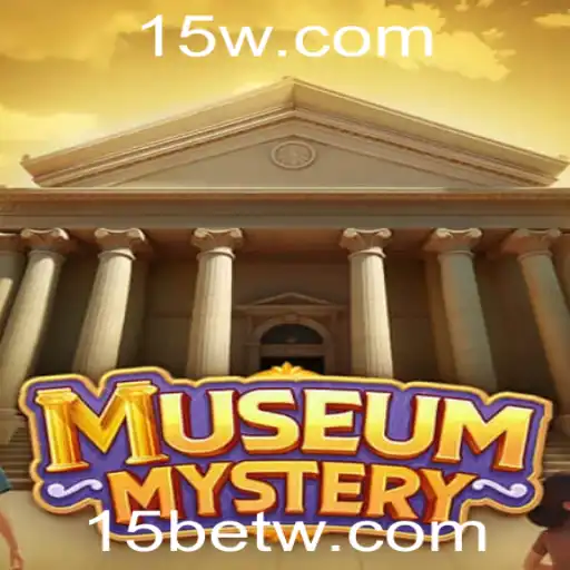 MuseumMystery: Desvendando Segredos e Atraindo Jogadores Com a Estratégia '15 Bet'